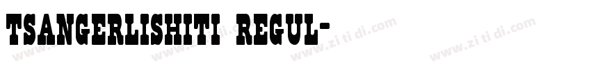 tsangerlishiti regul字体转换